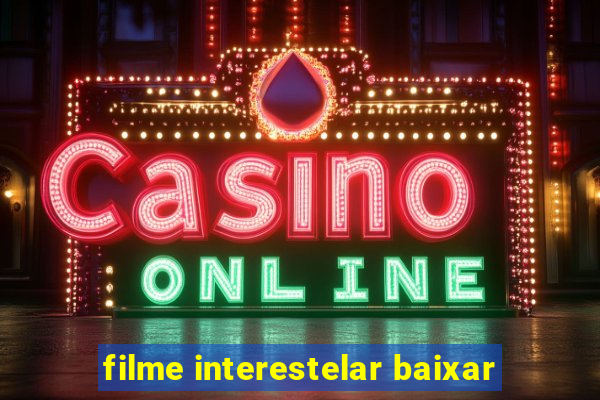 filme interestelar baixar